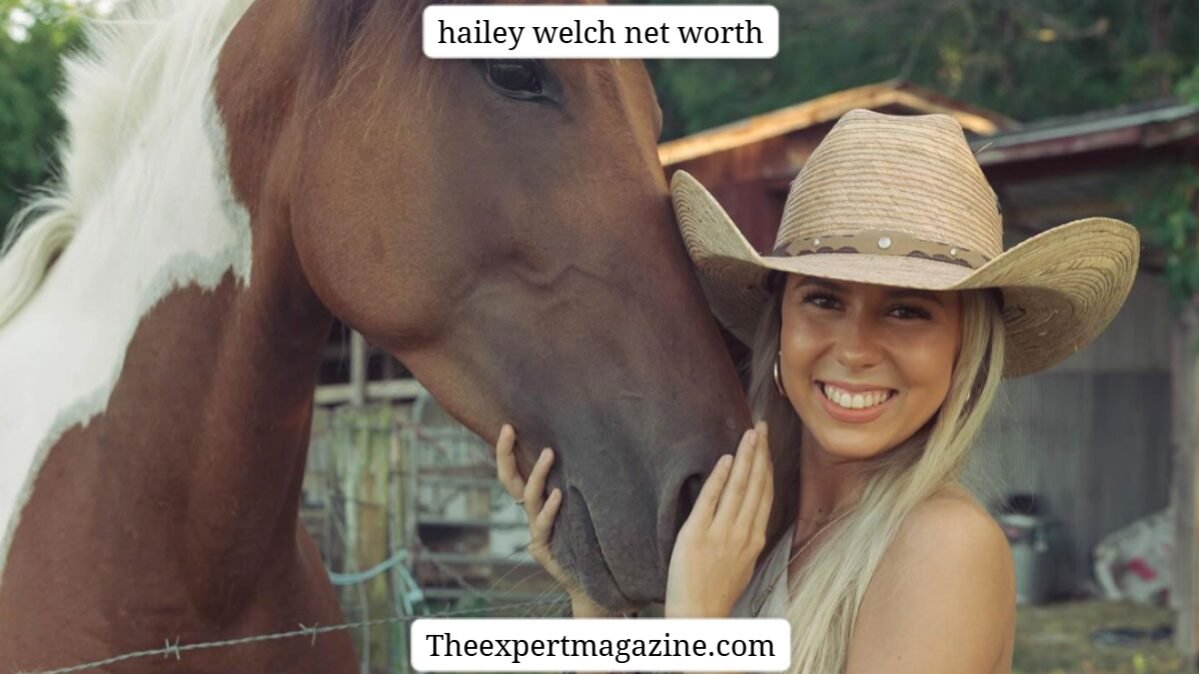 hailey welch net worth