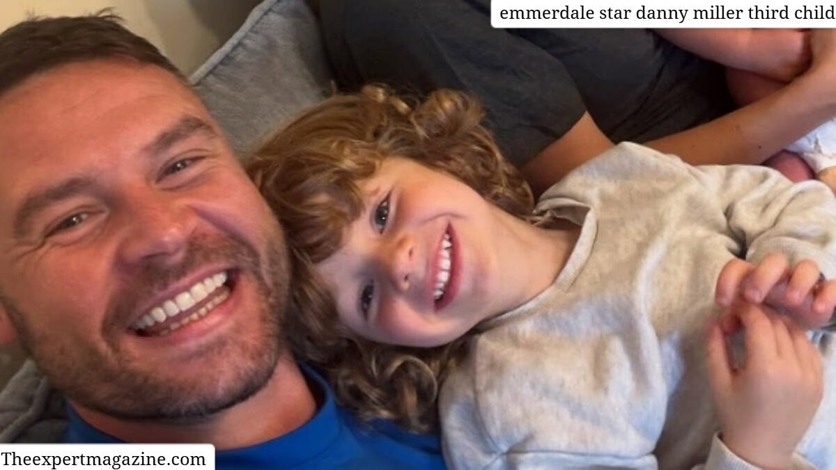 emmerdale star danny miller third child